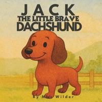Jack The Little Brave Dachshund