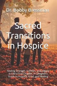 Sacred Transitions in Hospice