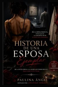 Historia de Una Esposa Ejemplar