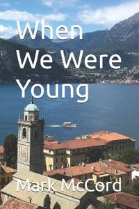 When We Were Young