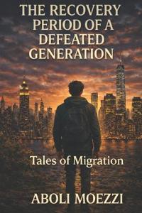Moezzi, A: Recovery Period of a Defeated Generation