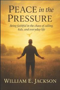 Peace in the Pressure, a 21 day Devotional