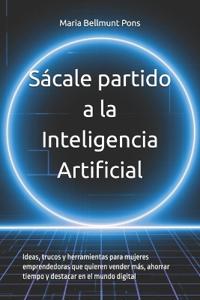 Sácale partido a la Inteligencia Artificial