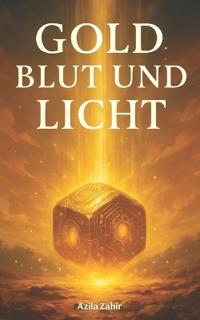 Gold, Blut und Licht