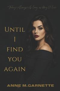 Until I find you again