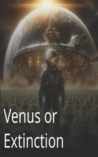 Venus or Extinction