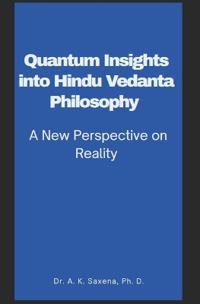 Quantum Insights into Hindu Vedanta Philosophy