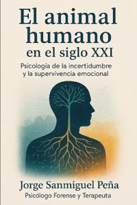 El animal humano en el siglo XXI