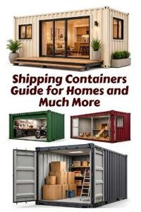 Shipping Containers Guide for Homes and Much More