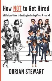 How NOT to Get Hired