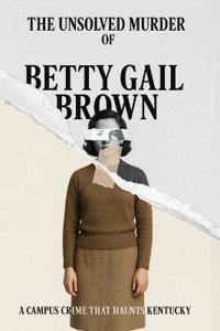 The Unsolved Murder of Betty Gail Brown
