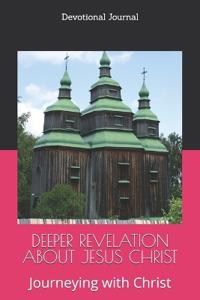 Deeper Revelation about Jesus Christ
