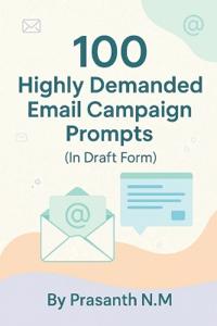 100 Highly Demanded Email Campaign Prompts in Draft Form