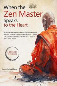 When the Zen Master Speaks to the Heart