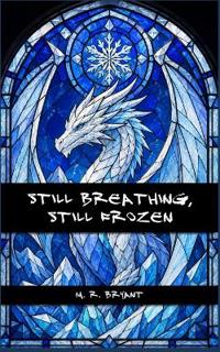 Still Breathing, Still Frozen