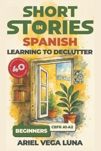 Short Stories in Spanish for Beginners - Learning to Declutter