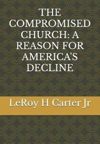 Carter Jr, L: COMPROMISED CHURCH
