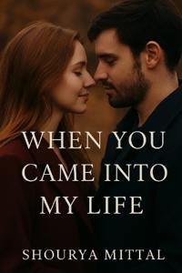 When You Came Into My Life