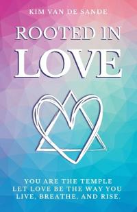 Rooted in Love