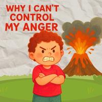Why I Can't Control My Anger
