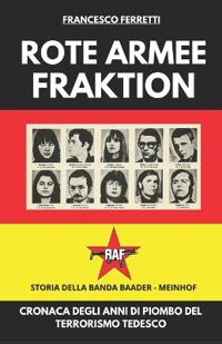 ROTE ARMEE FRAKTION - La Banda Baader-Meinhof