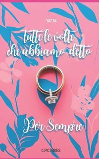 Tutte le volte che abbiamo detto per sempre