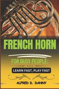French Horn for Busy People