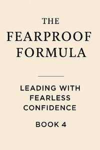 The Fearproof Formula