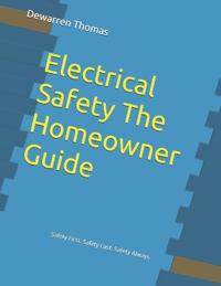 Electrical Safety The Homeowner Guide