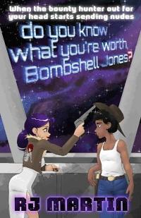 Martin, R: Do You Know What You're Worth, Bombshell Jones?