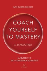 Coach Yourself to Mastery