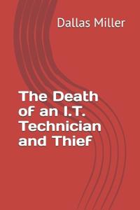 The Death of an I.T. Technician and Thief