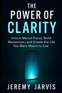 The Power of Clarity