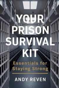 Reven, A: Your Prison Survival Kit