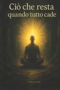 Ciò che resta quando tutto cade