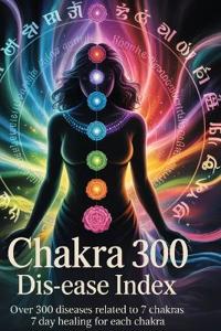 Chakra 300 dis-ease Index
