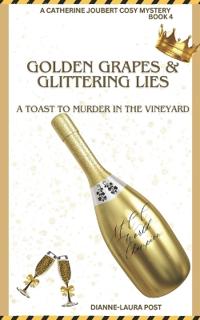 Golden Grapes & Glittering Lies
