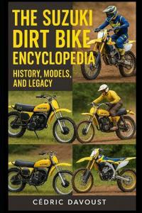The Suzuki Dirt Bike Encyclopedia