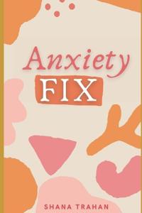Anxiety Fix