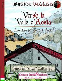 Magica Vallee - Verso la Valle d'Aosta
