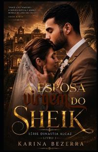 A Esposa Virgem do Sheik - Livro 03