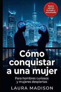 ¿Cómo Conquistar a una mujer?