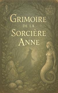 Le Grimoire de la Sorcière Anne