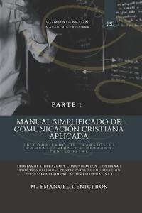 Manual Simplificado de Comunicación Cristiana Aplicada - Parte 1