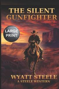 The Silent Gunfighter - LARGE PRINT