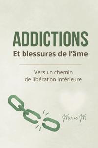 Addictions et blessures de l'âme