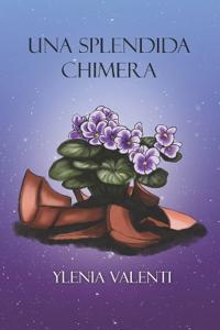 Una Splendida Chimera