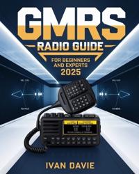 GMRS Radio Guide for Beginners and Experts