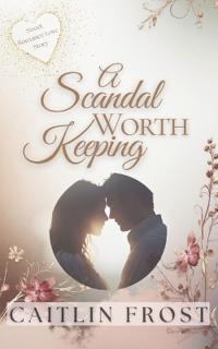 A Scandal Worth Keeping