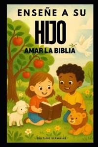 Enseñe a Su Hijo a Amar La Biblia